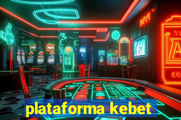 plataforma kebet